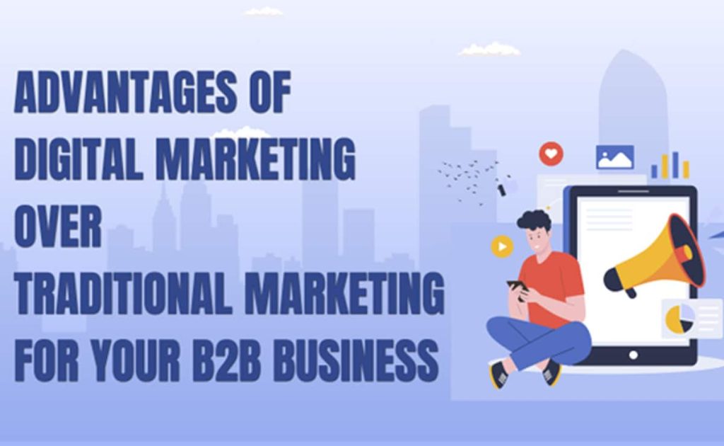 Advantages Of B2B Digital Marketing Over Traditional Marketing With BrandingExperts.com